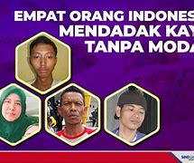 Mendadak Kaya 3 Orang Indonesia Di Luar Negeri Apa Namanya